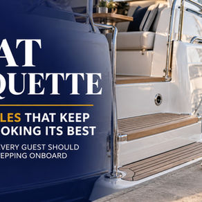 Boat Etiquette: Small Rules That Keep a Boat Looking Its Best