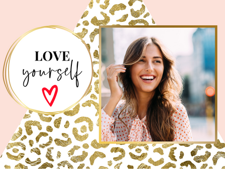 Love Your Life and Yourself!