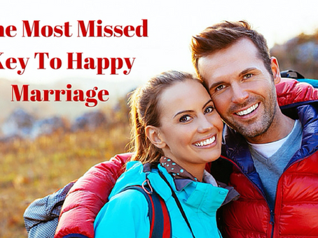 The Most Missed Key to Happy Marriage