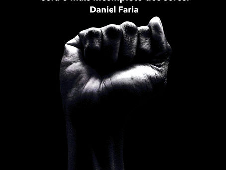 Querendo-se sem falha, será o mais incompleto dos seres. Daniel Faria