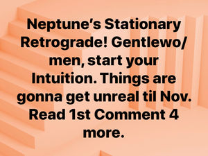 Neptune is Stationary REtrograde