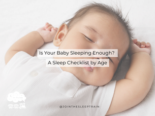 Is Your Baby Sleeping Enough? A Sleep Checklist by Age