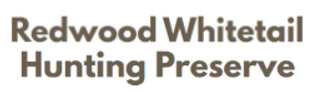Redwood Whitetail Hunting Preserve