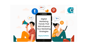 Digital Marketing Trends That Will Influence Your Marketing Strategies