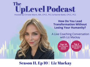How Do You Lead Transformation Without Losing Your Humanity? | A Live Coaching Conversation with Liz Mackay