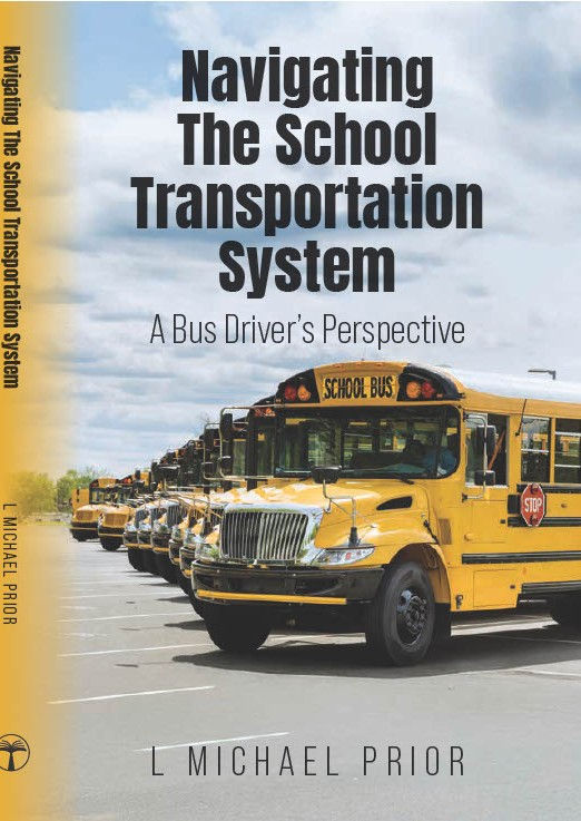 Navigating the School Transportation System - A Bus Driver's Perspective.
