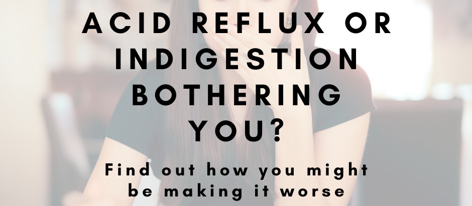 Acid Reflux? Consider this....