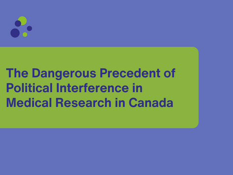 The Dangerous Precedent of Political Interference in Medical Research in Canada 
