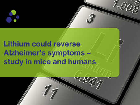 Lithium could reverse Alzheimer's symptoms โ study in mice and humans