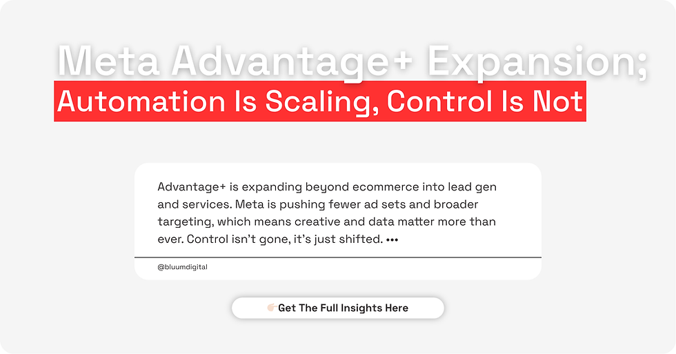 Advantage+ is expanding beyond ecommerce into lead gen and services. Meta is pushing fewer ad sets and broader targeting, which means creative and data matter more than ever. Control isn’t gone, it’s just shifted.