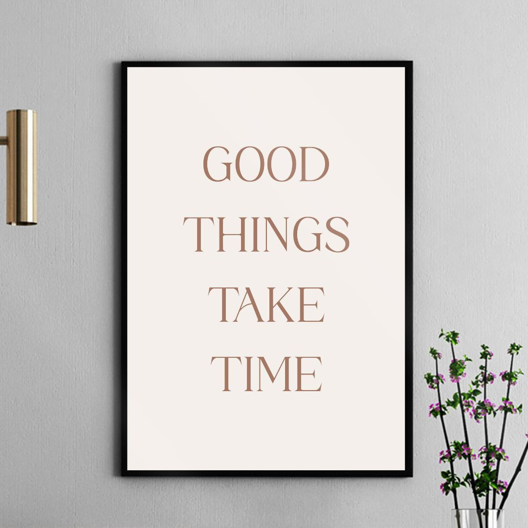 Arte Digital Imagem para Quadro Decorativo para Imprimir com frase Good Things Take Time - Bege e Marrom Motivacional inglês