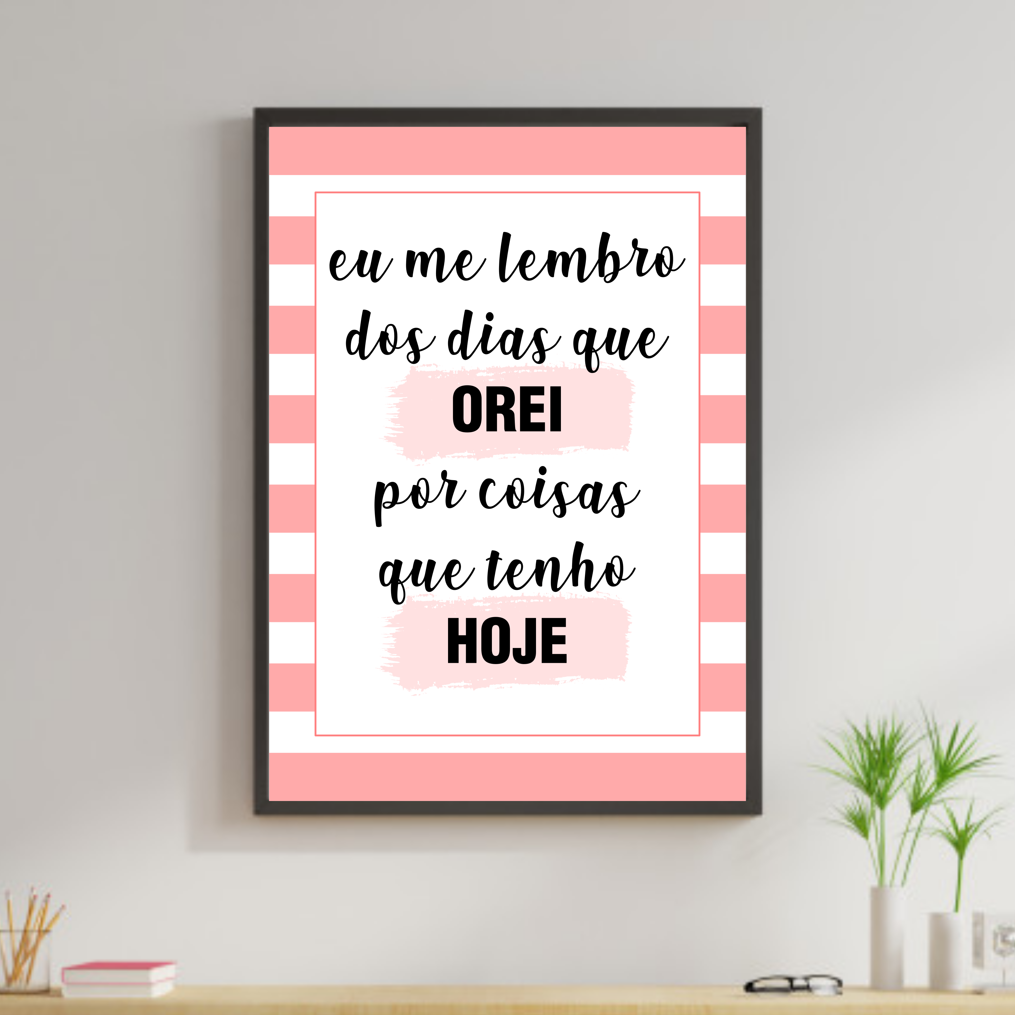 Eu me lembro dos dias que orei por coisas que tenho hoje - Rosa - Listras