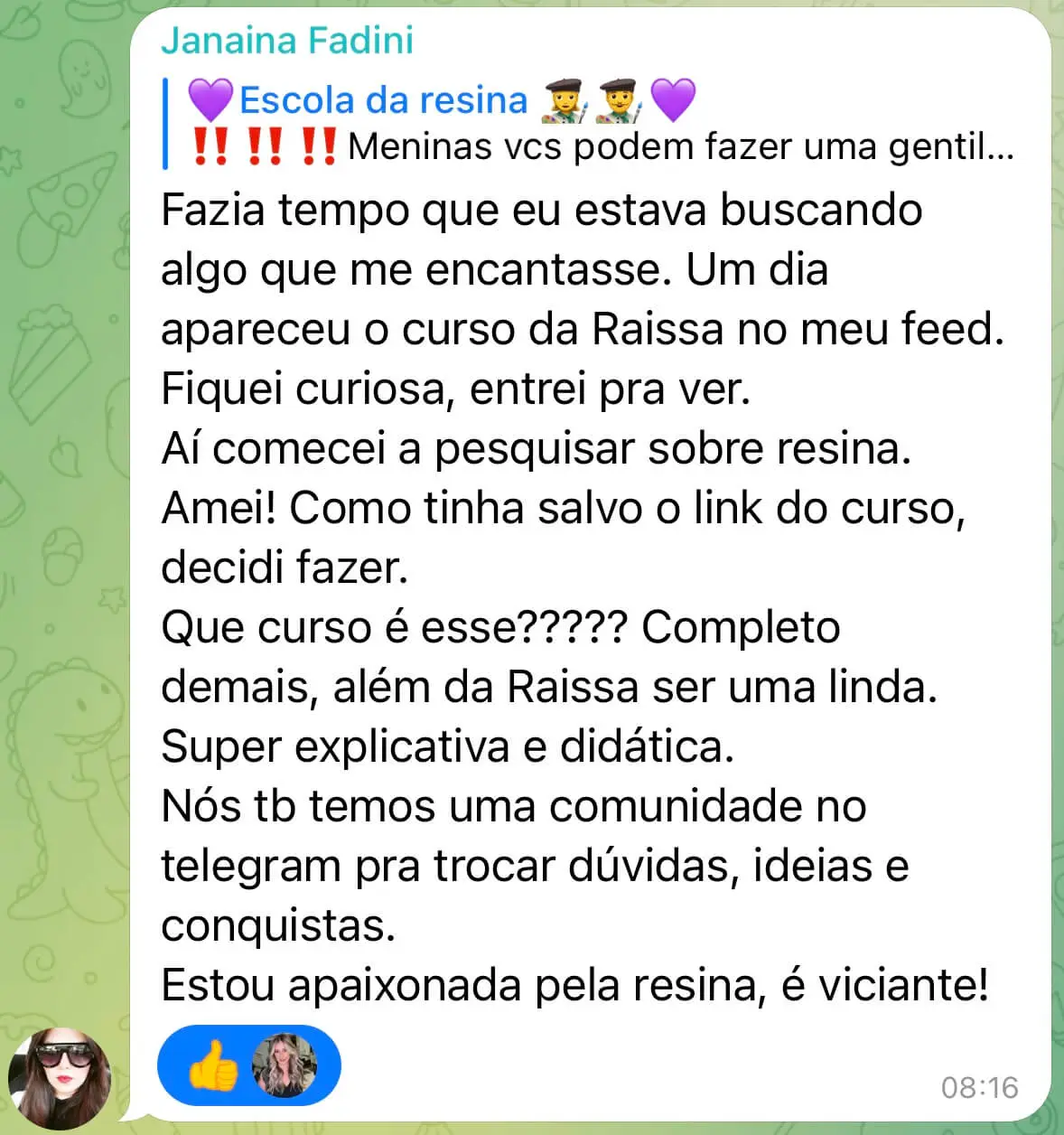 Depoimento de alunas do Curso a escola da resina no grupo do telegram exclusivo para alunas