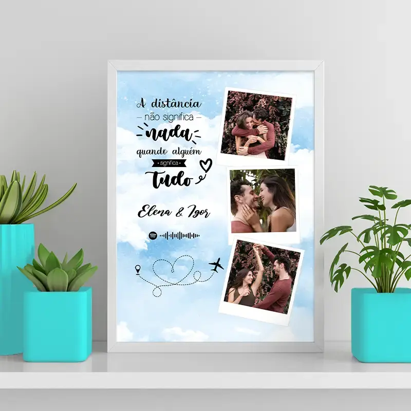 Arte digital para quadro decorativo para imprimir com frase A distância não significa nada quando alguém significa tudo com 3 fotos  para presente de dia dos namorados