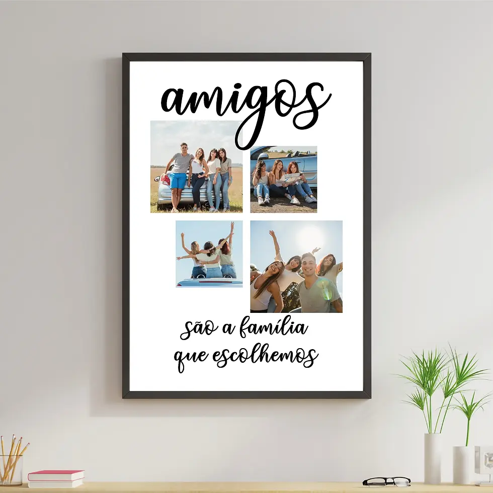 Arte digital para quadro decorativo para imprimir com frase Amigos são a família que escolhemos com 4 fotos  para decorar parede