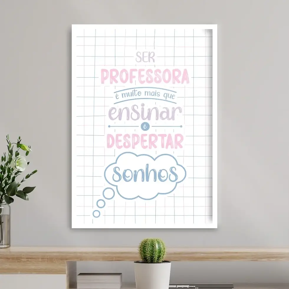 Quadro decorativo para presente de Dia dos Professores com frase Ser professora é muito mais que ensinar é despertar sonhos
