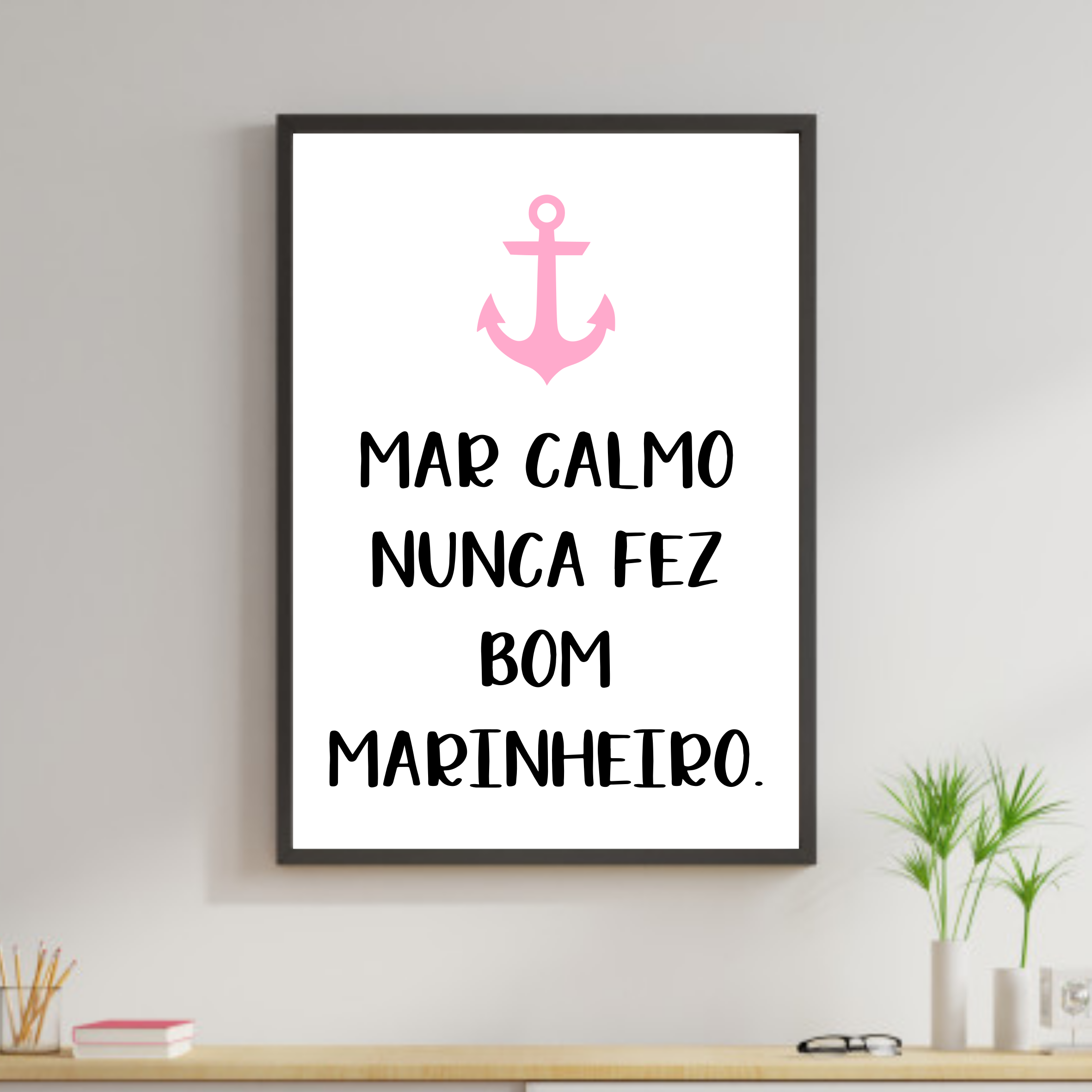 Mar Calmo Nunca Fez Bom Marinheiro - Rosa