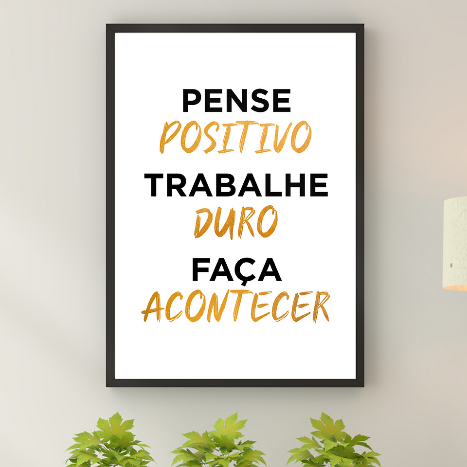 Imagens Grátis para Quadros de Escritório Prontas para Baixar Imprimir e Decorar o seu Home Office Pense Positivo frase branco e dourado