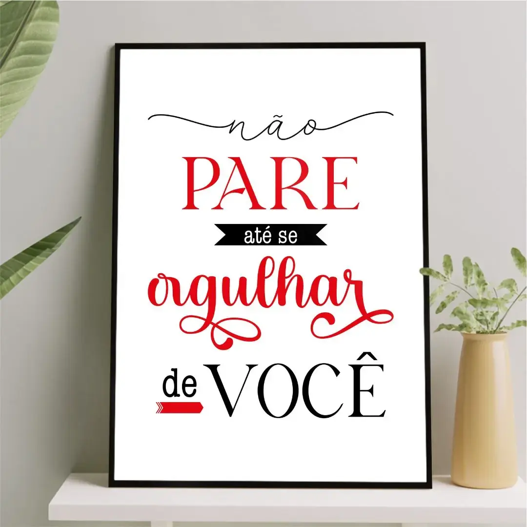 Arte Digital Imagem para Quadro Decorativo para Imprimir e decorar com frase Não pare até se orgulhar de você - Vermelho