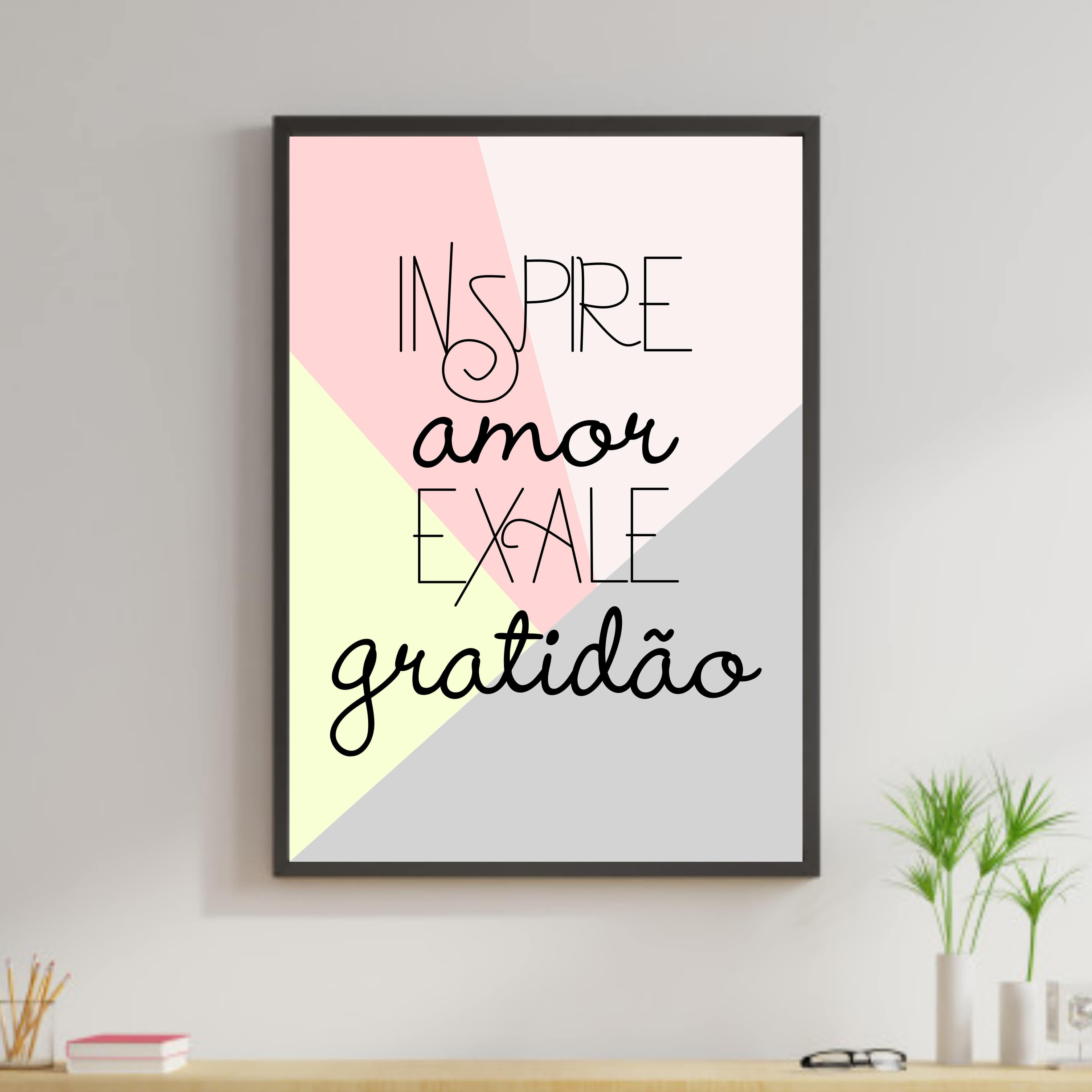 Inspire amor exale gratidão