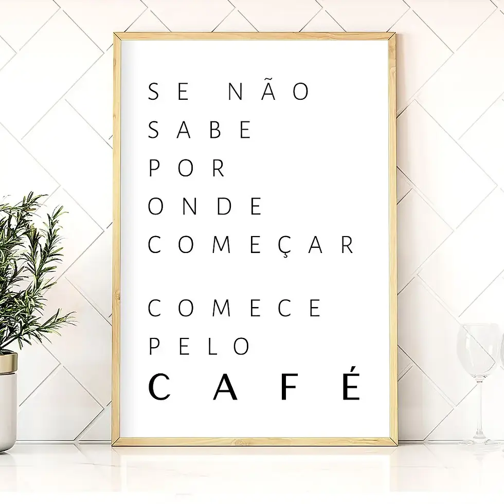 Arte Digital Imagem para Quadro Decorativo para Cozinha para Imprimir com frase Se não sabe por onde começar comece pelo café