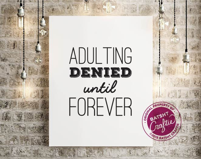 Adulting Denied until Forever