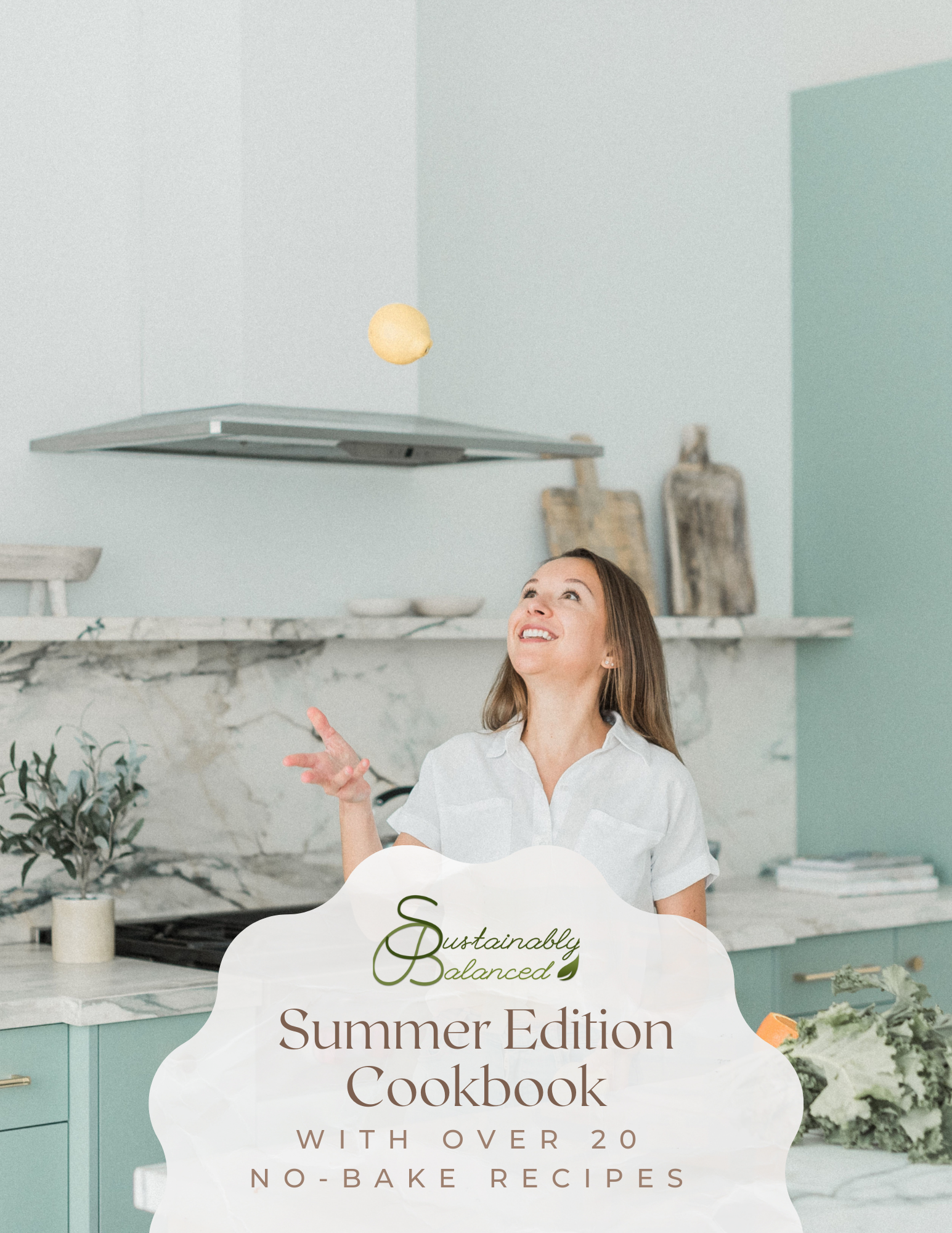 Sustainably Balanced Summer Edition Cookbook