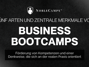 Text auf dunklem Hintergrund: „NobleCamps – Fünf Arten und zentrale Merkmale von Business-Bootcamps. Förderung von Kompetenzen und einer Denkweise mit Bezug zur realen Praxis.“