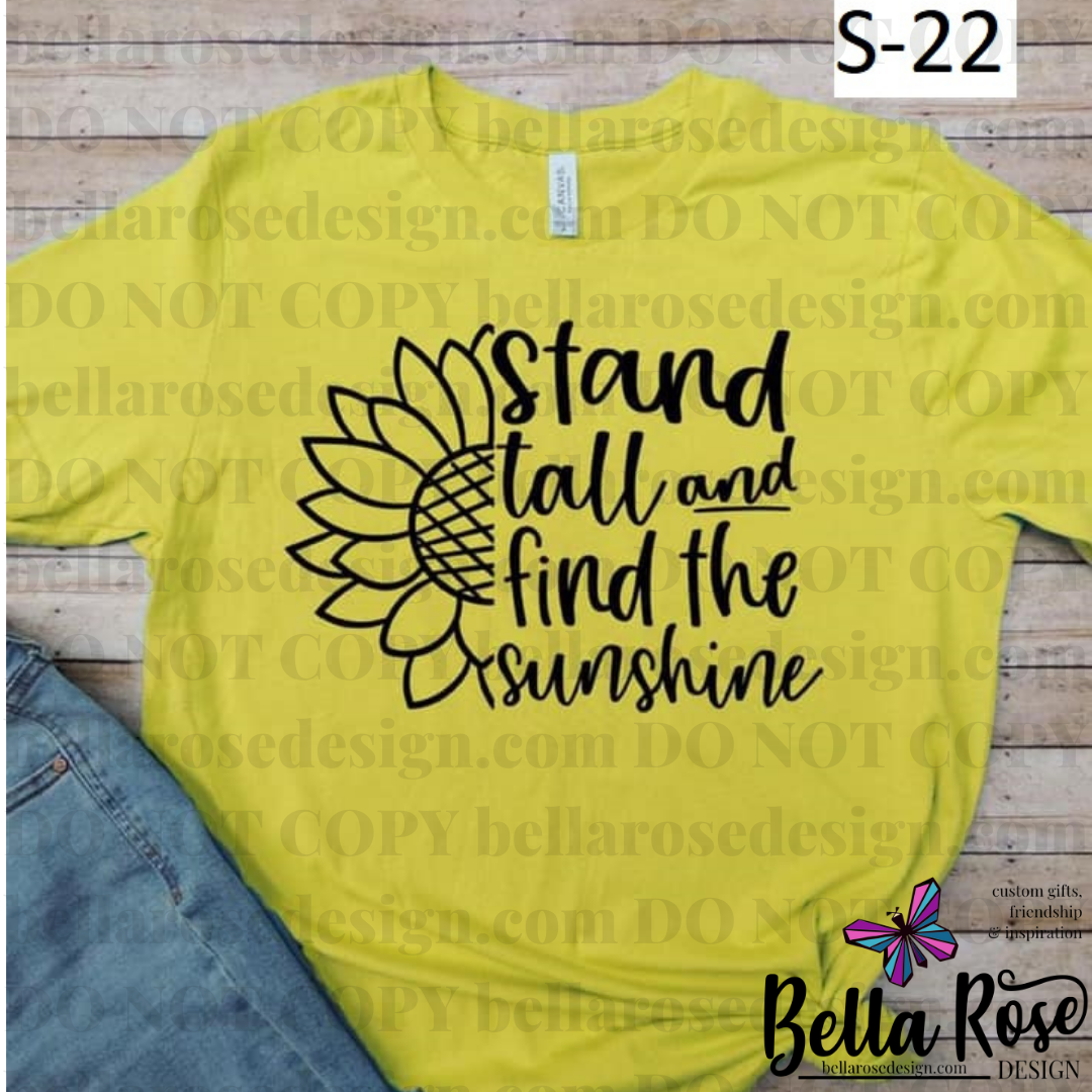 Stand tall and find the sunshine (S-22)