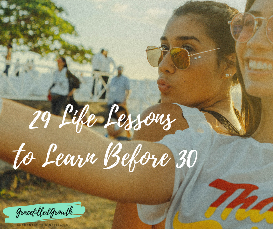 Life lessons to learn. Life lessons to learn before 30. What I wish I knew before 30. Wise life lessons.
