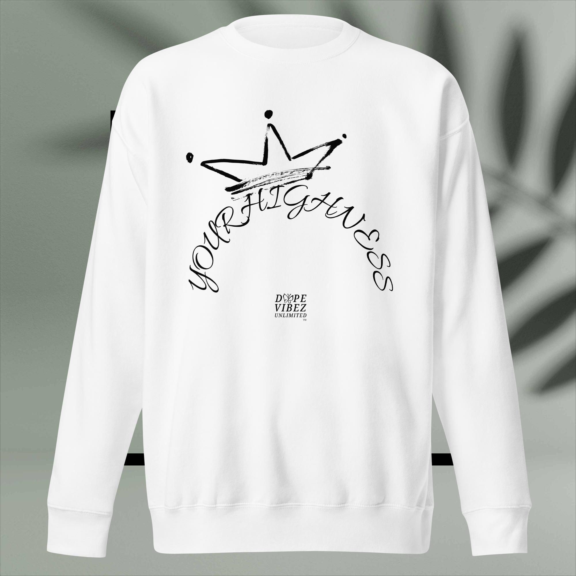 DOPE VIBEZ UNLIMITED - YOUR HIGHNESS (BLK) Unisex Premium Sweatshirt