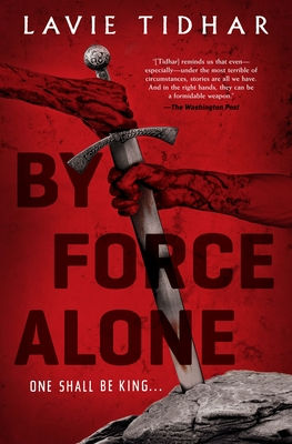 “By Force Alone” by Lavie Tidhar