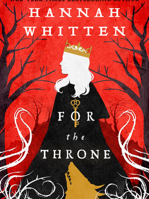 “For the Throne” by Hannah Whitten