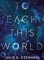 To Each This World