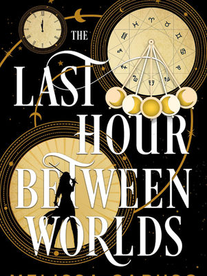 “The Last Hour Between Worlds” by Melissa Caruso