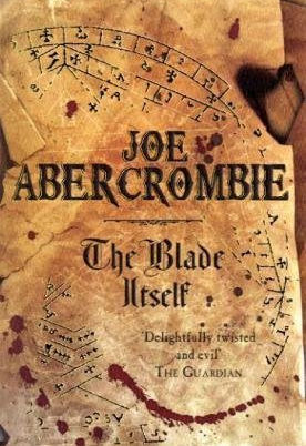 The First Law trilogy by Joe Abercrombie (spoiler warning)