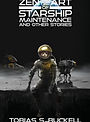 Zen and the Art of Starship Maintenance and Other Stories