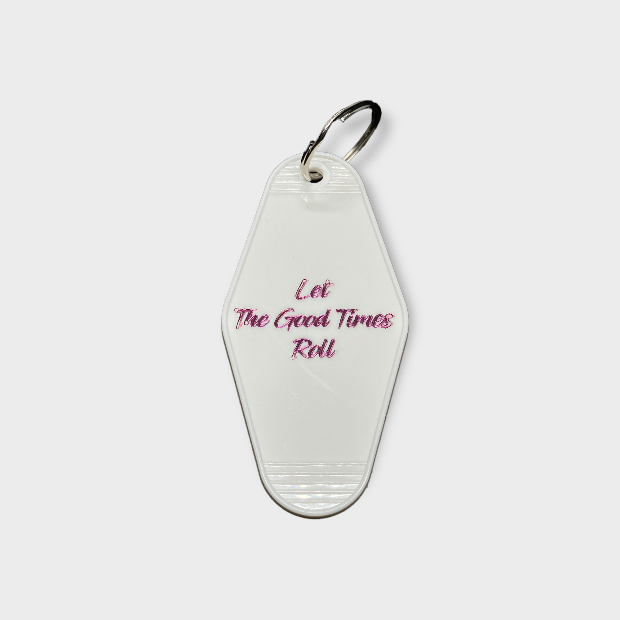 Let The Good Times Roll Keytag (in white with shiny print)