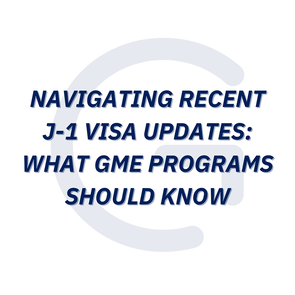 Navigating Recent J-1 Visa Updates: What GME Programs Should Know