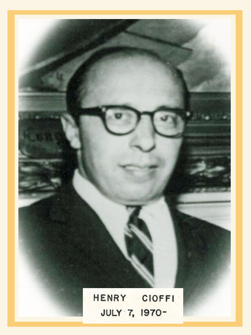 33.  Henry Cioffi  July 1970 -1982