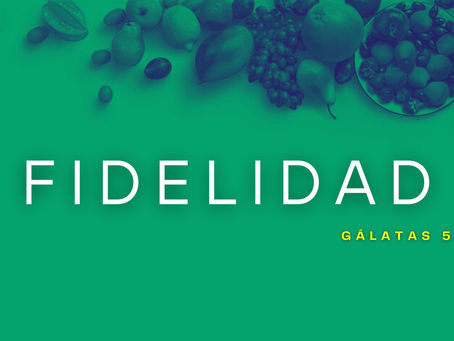 Los Frutos del Espíritu - Fidelidad