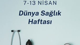 7-13 Nisan Dünya Sağlık Haftası