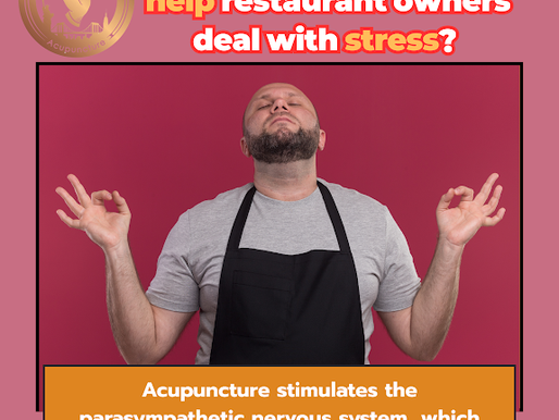 How might acupuncture help restaurant owners deal with stress?