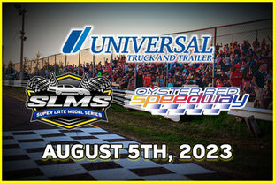 Universal Truck and Trailer Presents August SLMS Race at Oyster Bed Speedway!