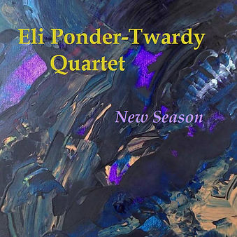 Eli Ponder-Twardy Quartet - New Season