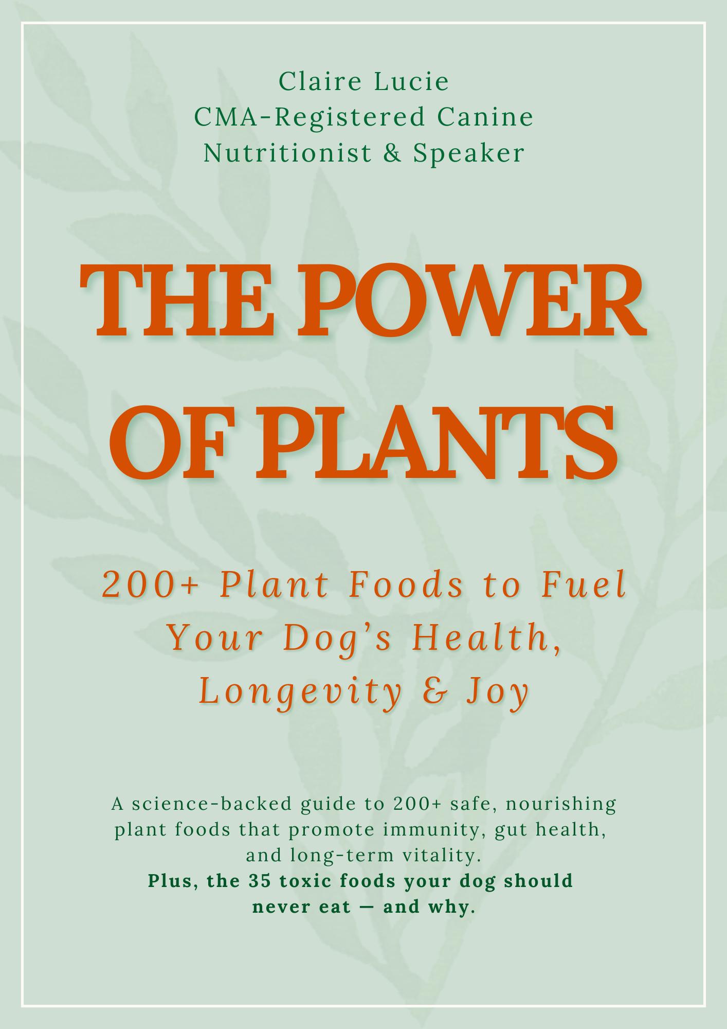 The Power of Plants: 200+ Plant Foods to Fuel Your Dog’s Health & Longevity