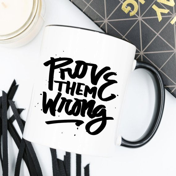 Miniatura: Inspirational Coffee Mug, Prove Them Wrong,