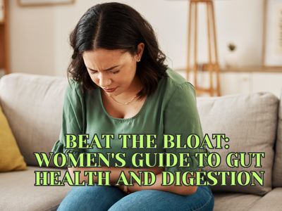 Beat the Bloat: Women's Guide to Gut Health and Digestion