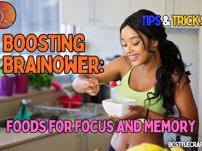 Boosting Brainpower: Foods for Focus and Memory
