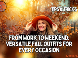 From Work to Weekend: Versatile Fall Outfits for Every Occasion